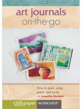 Art Journals OnTheGo How to pack prep paint and more