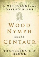 Wood Nymph Seeks Centaur A Mythological Dating Guide