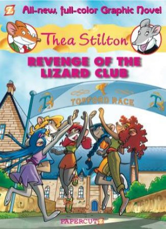 Revenge Of The Lizard Club by Thea Stilton & Geronimo Stilton