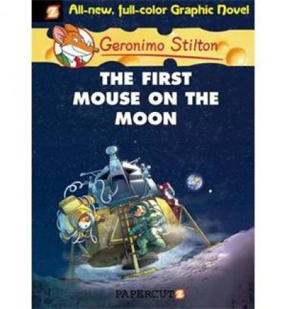 The First Mouse On The Moon by Geronimo Stilton