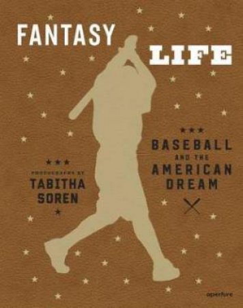 Tabitha Soren: Fantasy Life: Baseball And The American Dream