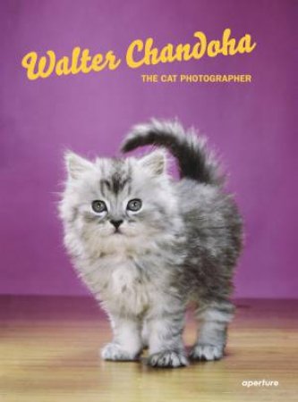 Walter Chandoha: The Cat Photographer by Chandoha Walter