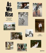 As We Rise Photography From The Black Atlantic