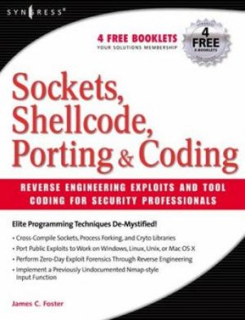 Sockets, Shellcode, Porting & Coding by James C Foster