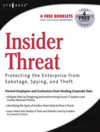 Insider Threat: Protecting The Enterprise From Sabotage, Spying And Theft by Dr Eric Cole