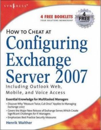 How To Cheat At Configuring Exchange Server 2007 by Henrik Walther