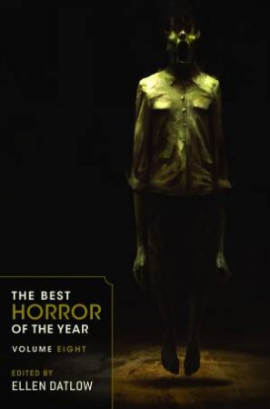 The Best Horror Of The Year: Vol. 08 by Ellen Datlow