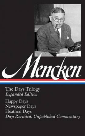 H. L. Mencken: The Days Trilogy by H L Mencken