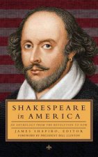 Shakespeare in America An Anthology from the Revolution to Now  Library of America  251