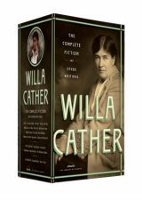 Willa Cather The Complete Fiction  Other Writings