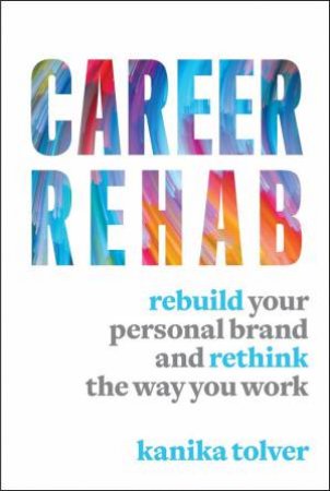 Career Rehab by Kanika Tolver