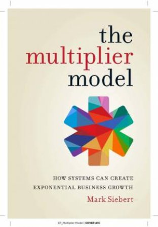 The Multiplier Model by Mark Siebert
