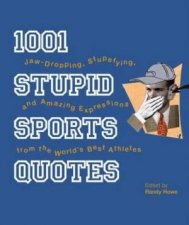 1001 Stupid Sports Quotes