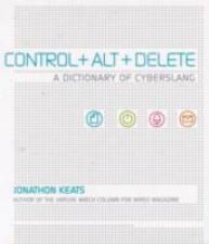 Control  Alt  Delete A Dictionary Of Cyberslang