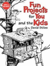 Fun Projects For You And Your Kids New And Revised