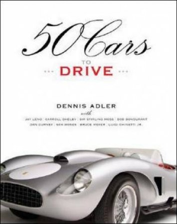 50 Cars to Drive H/C by Dennis Adler