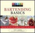 Bartending Basics Knack Guide More Than 400 Classic and Contemporary Cocktails For Any Occasion