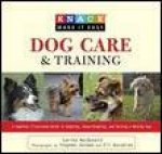 Dog Care and Training Knack Guide A Complete Illustrated Guide to Adopting HouseBreaking and Raising a Healthy Dog