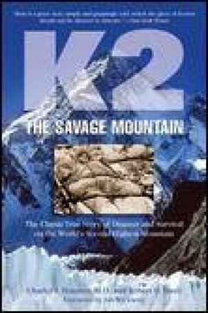 K2: The Savage Mountain by Charles S Houston & Robert H Bates