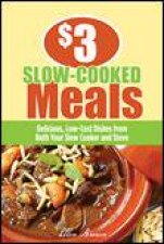 3 SlowCooked Meals Delicious LowCost Dishes from Both Your Slow Cooker and Stove