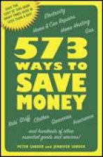 573 Ways to Save Money Save the Cost of This Book Many Times Over in Less Than a Day
