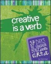 Creative is a Verb  37 Days to a more creative life