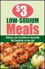 3 LowSodium Meals Delicious LowCost Dishes for Your Family That Contain No  or LowSalt