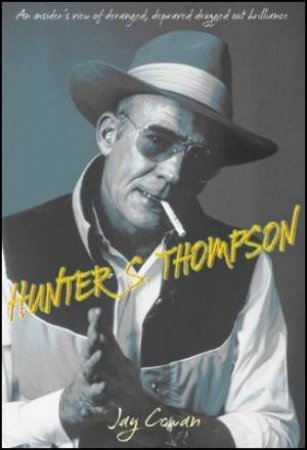 Hunter S. Thompson by Jay Cowan