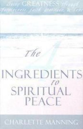 The 4 Ingredients to Spiritual Guidance by Charlette Manning