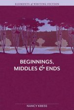 Beginnings Middles  Ends