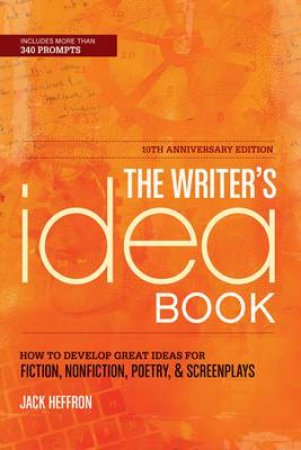 The Writer's Idea Book by Jack Heffron