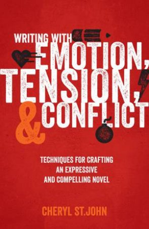 Writing With Emotion, Tension, & Conflict by Cheryl St. John