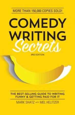 Comedy Writing Secrets by Mark Shatz & Mel Helitzer