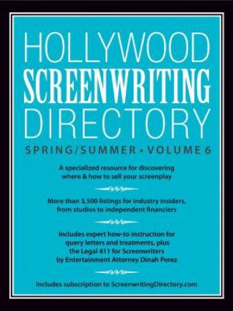 Hollywood Screenwriting Directory Spring/Summer Volume 6 by WRITER'S STORE EDITORS