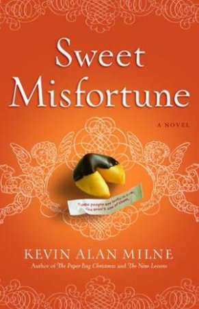 Sweet Misfortune by Kevin Alan Milne
