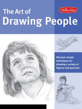 The Art Of Drawing People by Debra Kauffman Yaun & William Powell & Ken Goldman