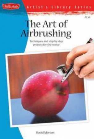 The Art of Airbrushing by David Morton