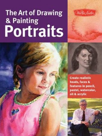 The Art of Drawing & Painting Portraits by Tim Chambers & Ken Goldman & Peggi Habets & Lance