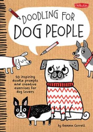 Doodling for Dog People by Gemma Correll