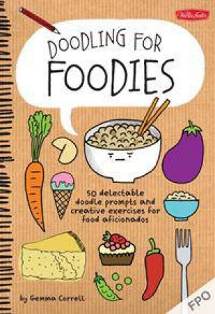 Doodling for Foodies by Gemma Correll