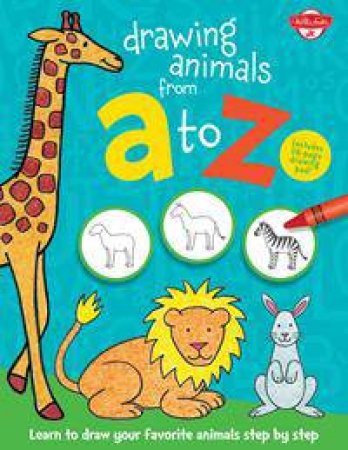 Drawing Animals from A to Z by Various 