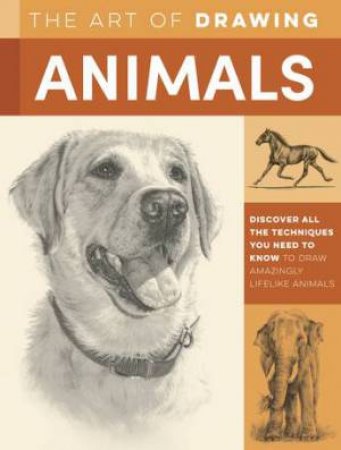 The Art Of Drawing Animals by Cindy Smith & Nolon Stacey & Patricia Getha & Linda Weil & Debra Kauffman Yaun
