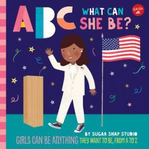 ABC For Me: ABC What Can She Be? by Jessie Ford