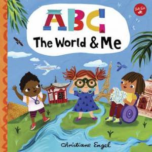 ABC The World & Me (ABC For Me) by Christiane Engel