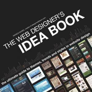 Web Designers Idea Book by PATRICK MCNEIL
