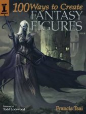 100 Ways To Create Fantasy Figures