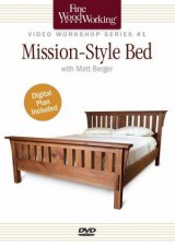 Fine Woodworking Video Workshop Series  MissionStyle Bed