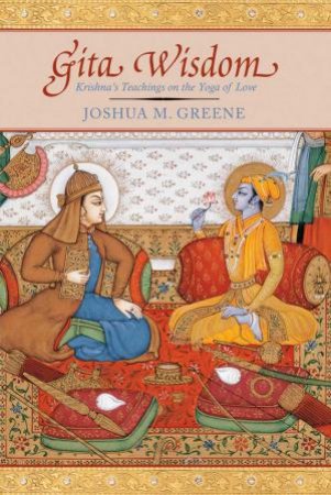 Gita Wisdom by Joshua M Greene