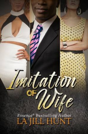 Imitation Of Wife by La Jill Hunt