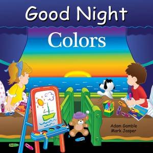 Good Night Colors by Adam Gamble & Mark Jasper